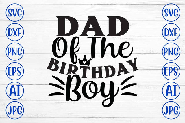 Dad Of The Birthday Boy SVG Design SVG Syaman 