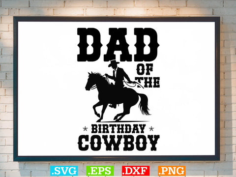 Dad Of The Birthday Cowboy Svg,Desert Cowboys Svg, Western Svg, Cowgirl Svg, Cowboy Ranch silhouette, Desert Cactus Svg SVG Creativeart88 