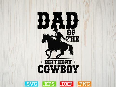 Dad Of The Birthday Cowboy Svg,Desert Cowboys Svg, Western Svg, Cowgirl Svg, Cowboy Ranch silhouette, Desert Cactus Svg SVG Creativeart88 