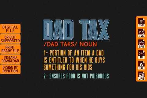 Dad Tax Dad Taks Noun 1-Portion Of An Item A Dad Is Entitled To When He Buys Something Foe His Kids 2-Ensure Food Is Not Poisonous Sketch DESIGN Depiction Studio 