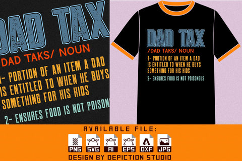 Dad Tax Dad Taks Noun 1-Portion Of An Item A Dad Is Entitled To When He Buys Something Foe His Kids 2-Ensure Food Is Not Poisonous Sketch DESIGN Depiction Studio 