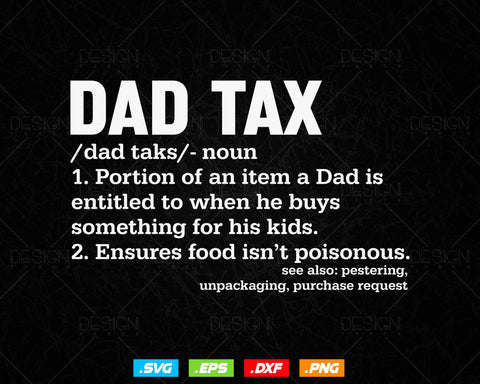 Dad Tax Definition Funny Fathers Day Svg Png Files, Dad Who Always Takes a Tax Season Shirt Gift, Tax Accountant Gift, Instant Download SVG DesignDestine 