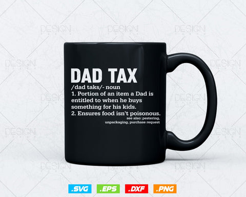 Dad Tax Definition Funny Fathers Day Svg Png Files, Dad Who Always Takes a Tax Season Shirt Gift, Tax Accountant Gift, Instant Download SVG DesignDestine 