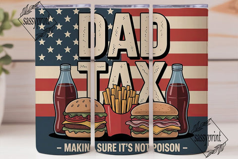 Dad Tax Funny Father's Day 20oz Tumbler Sublimation sassyprint 