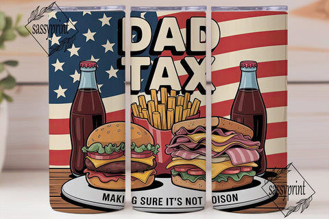 Dad Tax Funny Father's Day 20oz Tumbler Sublimation sassyprint 