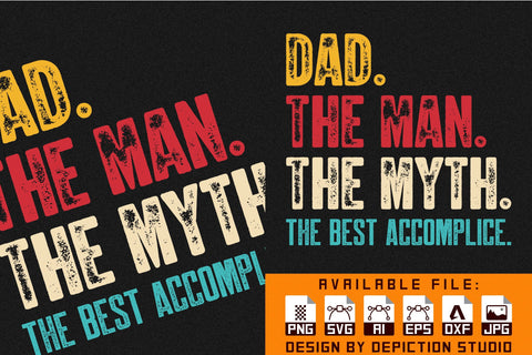 Dad The Man The Myth The Best Accomplice T-Shirt, Father's Day Vintage Shirt Print Template Sketch DESIGN Depiction Studio 