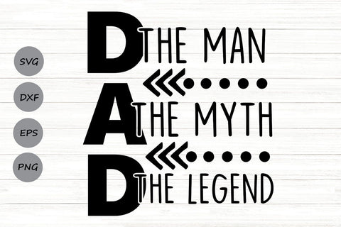 Dad The Man The Myth The Legend| Father’s Day SVG Cutting Files. SVG CosmosFineArt 