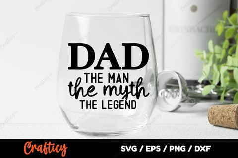Dad the man, the myth, the legend SVG Design SVG Designangry 