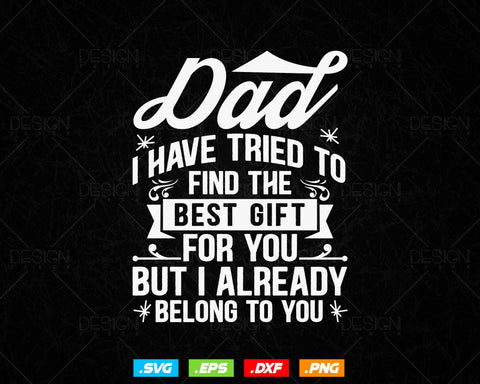 Dad Tried Find Best Gift Fathers Day Svg Png Files, Christmas and Birthday From Daughter Son Wife, Daddy Svg, Instant Download SVG DesignDestine 