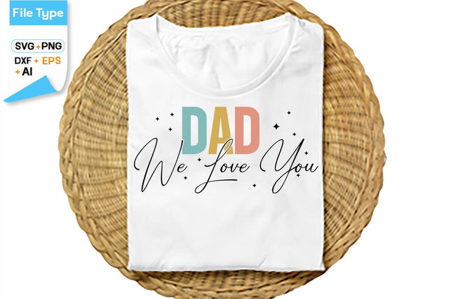 Dad We Love You SVG Cut File, SVGs,Quotes and Sayings,Food & Drink,On Sale, Print & Cut SVG DesignPlante 503 