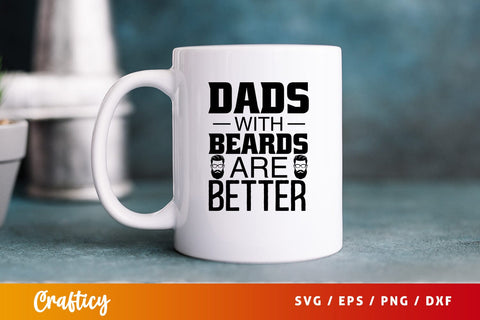 Dad with beards are better T shart SVG Design SVG Designangry 