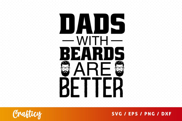 Dad with beards are better T shart SVG Design SVG Designangry 