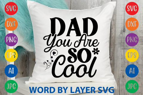 Dad You Are So Cool svg design SVG Rafiqul20606 