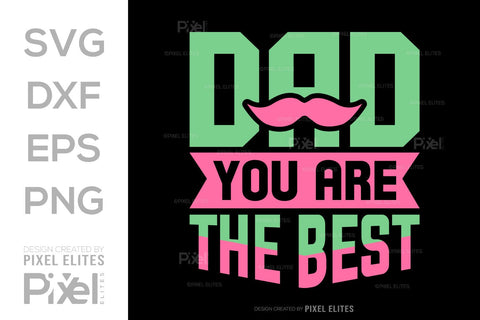 Dad You Are The Best SVG Gift For Dad Tshirt Bundle Fathers Day Quote Design, PET 00461 SVG ETC Craft 