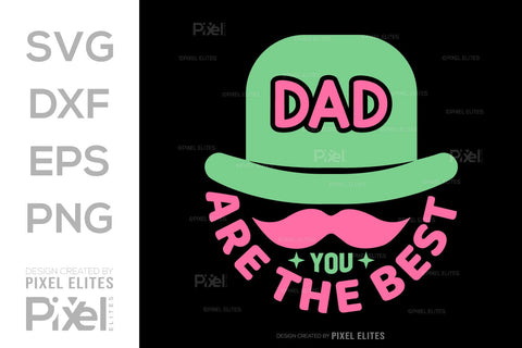 Dad You Are The Best SVG Gift For Dad Tshirt Bundle Fathers Day Quote Design, PET 00461 SVG ETC Craft 