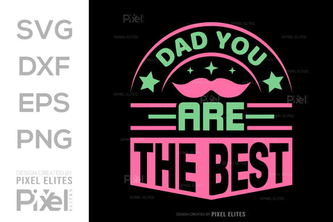 Dad You Are The Best SVG Gift For Dad Tshirt Bundle Fathers Day Quote Design, PET 00461 SVG ETC Craft 