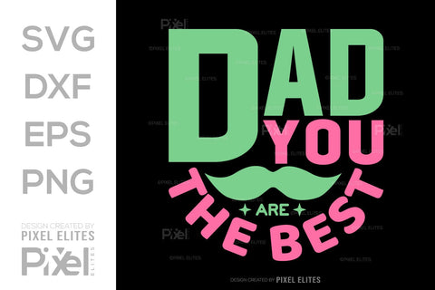 Dad You Are The Best SVG Gift For Dad Tshirt Bundle Fathers Day Quote Design, PET 00461 SVG ETC Craft 
