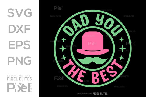 Dad You Are The Best SVG Gift For Dad Tshirt Bundle Fathers Day Quote Design, PET 00461 SVG ETC Craft 