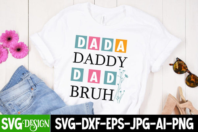 Dada Daddy Dad Bruh SVG Design,Father's Day SVG, Dad Shirt Design, Funny Gift for Papa, Best Father Ever, Printable Digital File, Cricut & Silhouette,Dad SVG Design,Father's Day Sublimation SVG BlackCatsMedia 
