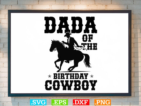 Dada Of The Birthday Cowboy Svg,Desert Cowboys Svg, Western Svg, Cowgirl Svg, Cowboy Ranch silhouette, Desert Cactus Svg SVG Creativeart88 