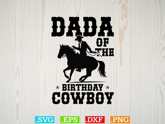 Dada Of The Birthday Cowboy Svg,Desert Cowboys Svg, Western Svg, Cowgirl Svg, Cowboy Ranch silhouette, Desert Cactus Svg SVG Creativeart88 