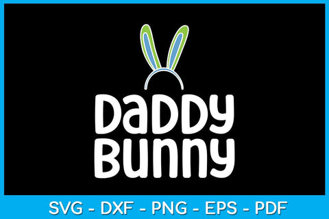 Daddy Bunny Easter Sunday SVG PNG PDF Cut File SVG Creativedesigntee 