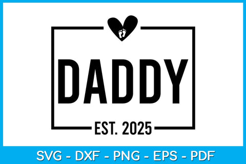 Daddy Est 2025 SVG PNG PDF Cut File SVG Creativedesigntee 