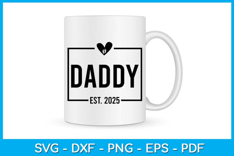 Daddy Est 2025 SVG PNG PDF Cut File SVG Creativedesigntee 