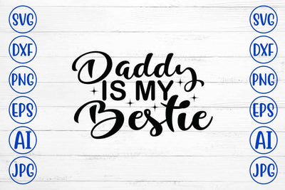 Daddy Is My Bestie SVG Cut File SVG Syaman 