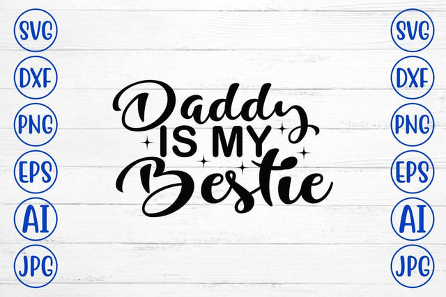 Daddy Is My Bestie SVG Cut File SVG Syaman 