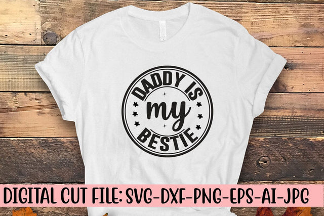 Daddy Is My Bestie SVG Cut File SVG Syaman 