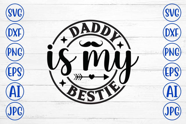 Daddy Is My Bestie SVG Cut File SVG Syaman 