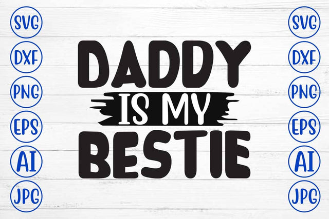 Daddy Is My Bestie SVG SVG Syaman 