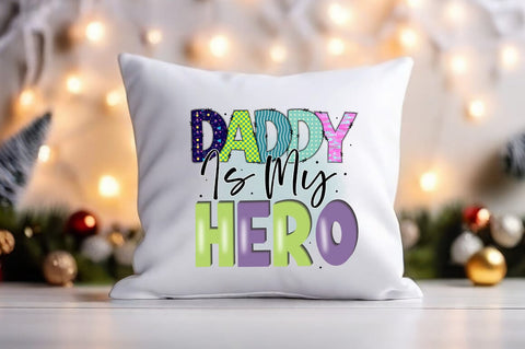 Daddy Is My Hero PNG Design Sublimation Designangry 