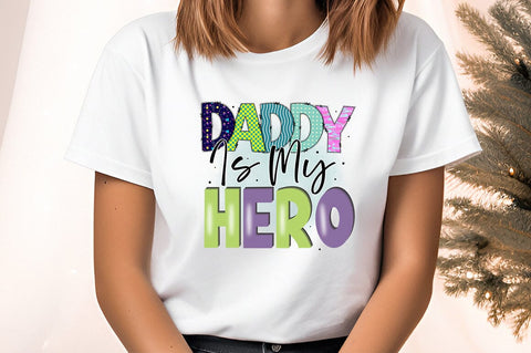 Daddy Is My Hero PNG Design Sublimation Designangry 