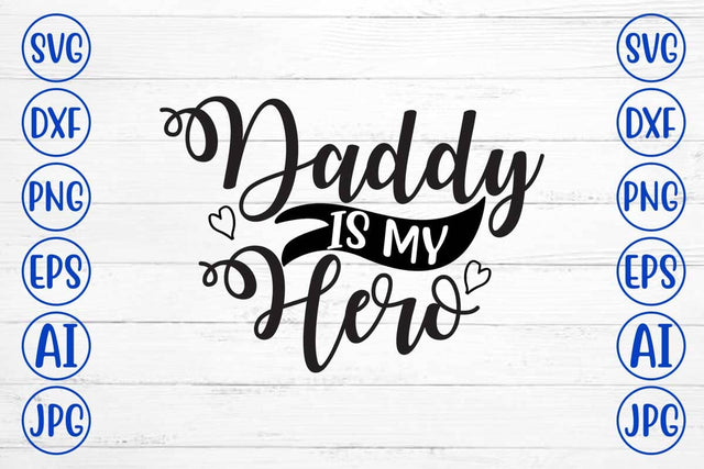 Daddy Is My Hero SVG Cut File SVG Syaman 