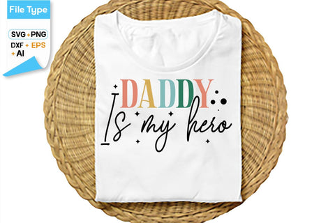 Daddy Is My Hero SVG Cut File, SVGs,Quotes and Sayings,Food & Drink,On Sale, Print & Cut SVG DesignPlante 503 