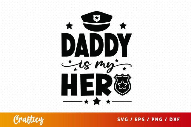 Daddy is my hero SVG Design SVG Designangry 