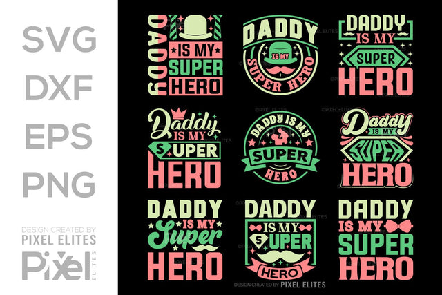 Daddy Is My Superhero SVG Gift For Dad Tshirt Bundle Fathers Day Quote Design, PET 00475 SVG ETC Craft 