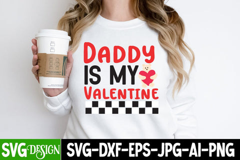 Daddy is my Valentine SVG Design, Daddy is my Valentine Sublimation PNG, Valentine SVG Bundle Quotes, Retro Valentine Sublimation Bundle , Valentine's Day SVG Cut File,Happy Valentine's Day SVG ,Valentine SVG Bundle SVG BlackCatsMedia 