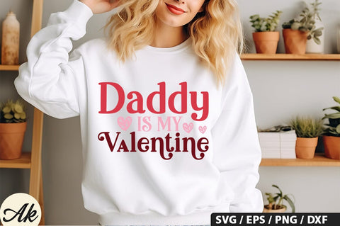 Daddy is my valentine SVG Design SVG akazaddesign 