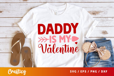 Daddy Is My Valentine SVG Design SVG Designangry 