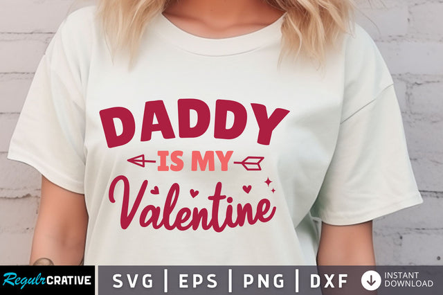 Daddy is my valentine svg Design SVG Regulrcrative 