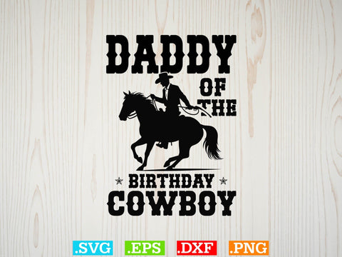 Daddy Of The Birthday Cowboy Svg,Desert Cowboys Svg, Western Svg, Cowgirl Svg, Cowboy Ranch silhouette, Desert Cactus Svg SVG Creativeart88 
