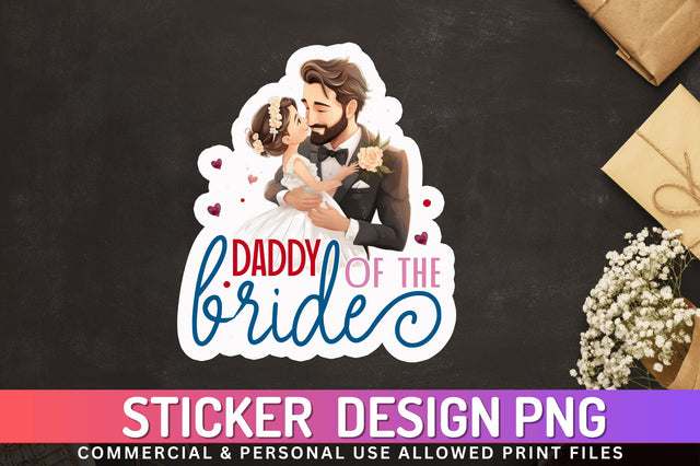 Daddy of the bride Sticker Design Sublimation Regulrcrative 