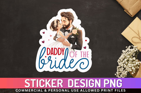 Daddy of the bride Sticker Design Sublimation Regulrcrative 
