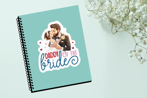 Daddy of the bride Sticker Design Sublimation Regulrcrative 