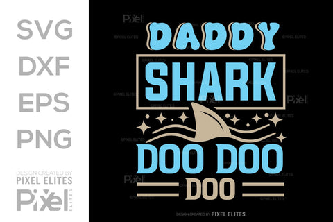 Daddy Shark Doo Doo Doo SVG Gift For Dad Tshirt Bundle Fathers Day Quote Design, PET 00496 SVG ETC Craft 