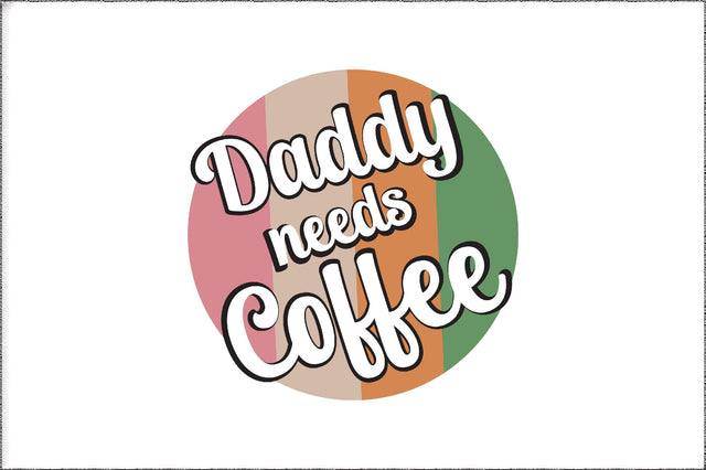 Daddy sublimations, Daddy needs coffee, coffee sublimations, retro sublimations, designs downloads, daddy png, coffee png daddy shirt design Sublimation Jagonath Roy 