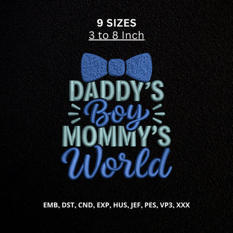 Daddy’s Boy Mommy’s World Machine Embroidery Design – Baby Boy Family Embroidery File Embroidery/Applique DESIGNS PatternFeed8 